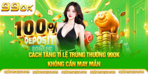 cách tăng tỉ lệ trúng thưởng